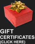 GIFT CERTIFICATES (CLICK HERE)